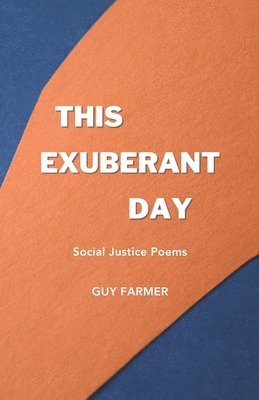 bokomslag This Exuberant Day: Social Justice Poems