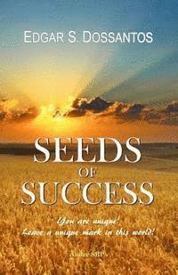 Seeds of Success: You are unique! Leave a unique mark in this world! 1