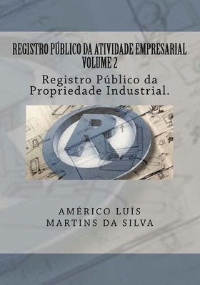 Registro Publico da Atividade Empresarial - Volume 2: Registro Publico da Propriedade Industrial 1