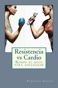 bokomslag Resistencia vs Cardio: Rompe el mito para adelgazar