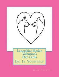 Lancashire Heeler Valentine's Day Cards: Do It Yourself 1