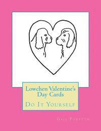 Lowchen Valentine's Day Cards: Do It Yourself 1