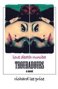 bokomslag Troubadours: Love Death Rumba