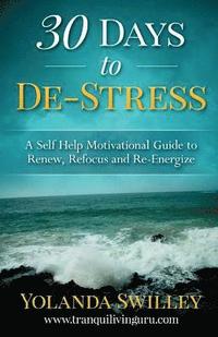 bokomslag 30 Days To De-Stress: A Self-Help Motivational Guide
