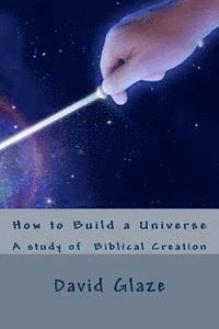 bokomslag How to Build a Universe: A study of the Genesis creation