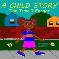 bokomslag A Child Story: The Time I Forgot