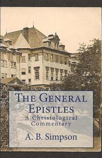 bokomslag The General Epistles: A Christological Commentary