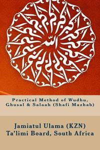 bokomslag Practical Method of Wudhu, Ghusal & Salaah (Shafi Mazhab)