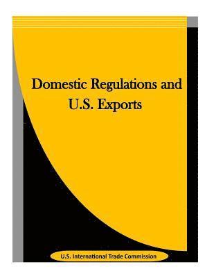 bokomslag Domestic Regulations and U.S. Exports