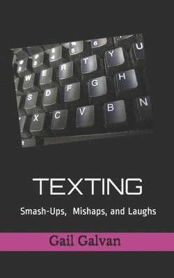 Texting Smash-ups, Mishaps, and Laughs 1