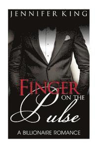 bokomslag A Billionaire Romance: Finger on the Pulse