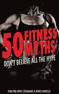 bokomslag 50 Fitness Myths: Don't Believe All the Hype