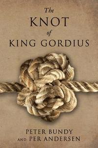 bokomslag The Knot of King Gordius