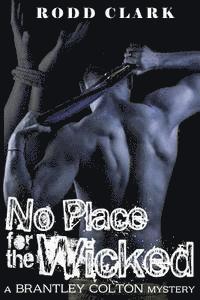 bokomslag No Place for the Wicked: Another Brantley Colton Mystery