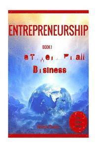 Entrepreneurship: How to become an Entrepreneur in fast and easy way Entrepreneurship Management: Entrepreneurship: The Power of Small Business