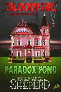 bokomslag Bloodfire: and the Legend of Paradox Pond