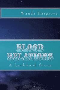 bokomslag Blood Relations: A Larkwood Story