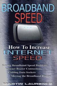 bokomslag Broadband Speed: How To Increase Internet Speed, Solving Broadband Speed Problems, Internet Router Connections, Cabling Data sockets, M