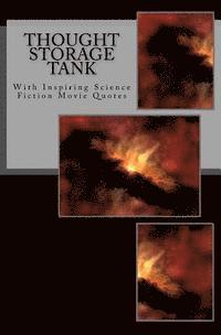 Thought Storage Tank: With Inspiring Science Fiction Movie Quotes 1