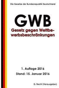 bokomslag Gesetz gegen Wettbewerbsbeschränkungen (GWB), 1. Auflage 2016