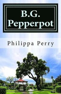bokomslag B.G. Pepperpot: Family Tales from Colonial Times