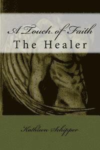 bokomslag A Touch of Faith: The Healer