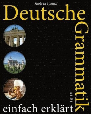 Deutsche Grammatik einfach erklärt: (Deutsch) 1