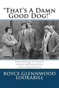 bokomslag 'That's a damn good dog!': Commonwealth of Virginia vs.Stephen Matteson Epperly (1980), A Retrospective