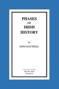 Eoin MacNeill - Phases of Irish History, Häftad