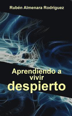 Aprendiendo a vivir despierto 1