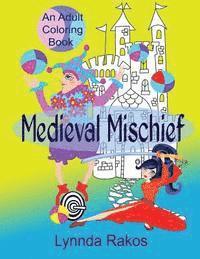 Lynnda Rakos - Medieval Mischief: An Adult Coloring Book, Häftad