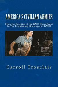 bokomslag America's Citizen Armies: From The Home Front Realities of WWII To The Frightening Challenges of WWIII