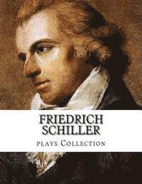 bokomslag Friedrich Schiller, plays Collection