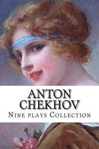 bokomslag Anton Chekhov, Nine plays Collection