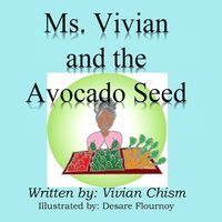 bokomslag Ms. Vivian and the Avocado Seed