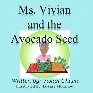 bokomslag Ms. Vivian and the Avocado Seed