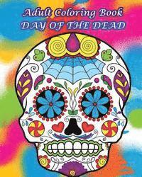bokomslag Adult Coloring Book Day Of The Dead: Dia De Los Muertos