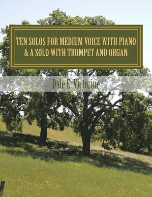 bokomslag Ten Solos for Medium Voice with Piano: & A Solo with Trumpet & Organ