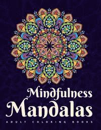 bokomslag Adult Coloring Books: Mindfulness Mandalas: A mandala coloring book for adult relaxation featuring stress relieving coloring pages for adult