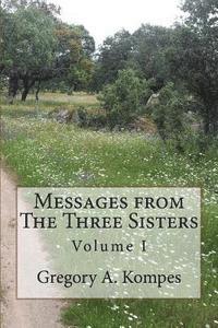 bokomslag Messages from The Three Sisters: Volume I