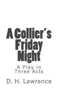 bokomslag A Collier's Friday Night: A Play in Three Acts