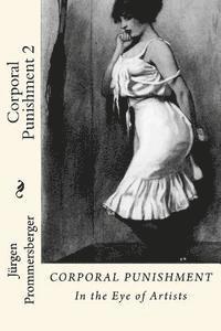 I was a bad girl - Please punish me !: Spanking & BDSM Pictures from the  early times of nude photography: Prommersberger, Jürgen: 9781523280001:  : Books