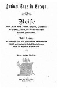 Hundert Tage in Europa. Reise übers Meer durch Irland, England, Frankreich, die Schweiz, Italien, und den heimathlichen Gefilden Deutschlands 1