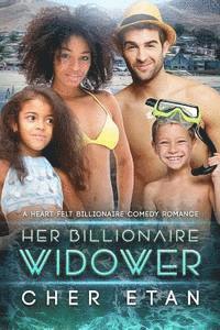 bokomslag Her Billionaire Widower: A Single Parent BWWM Romantic Comedy For Adults