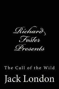 bokomslag Richard Foster Presents 'the Call of the Wild'