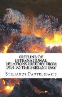 Outline of International Relations History from 1914 to the present day 1