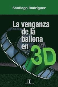 bokomslag La venganza de la ballena en 3D