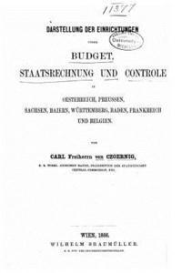 bokomslag Darstellung der Einrichtungen ueber Budget, Staatsrechnung und Controle in Oesterreich, Preussen, Sachsen, Baiern, Württemberg, Baden, Frankreich und