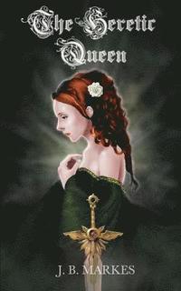 bokomslag The Heretic Queen