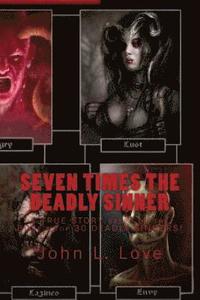 bokomslag Seven Times The Deadly Sinner: A TRUE STORY based on the Bible's TOP 30 DEADLY SINNERS!